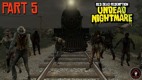 Red Dead Redemption: Undead Nightmare Play Through - Part 5