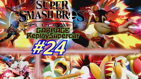 Garbage Replay Supercut #24 Super Smash Bros. Ultimate