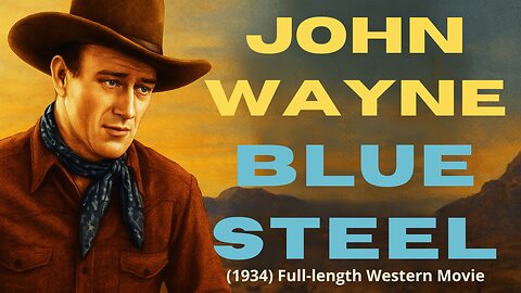 Blue Steel (1934) | Full Length Western Movie Starring John Wayne