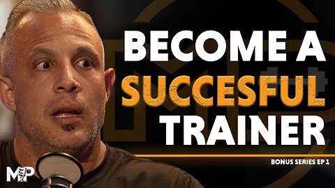 The Key To The Successful Trainer Mindset | 3 PART BONUS SERIES | EP 1