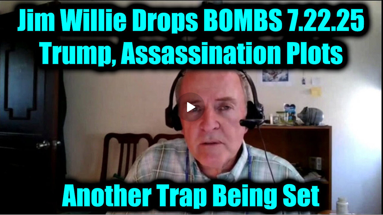 JIM WILLIE - Trump, Assassination Plots. 7-22-25