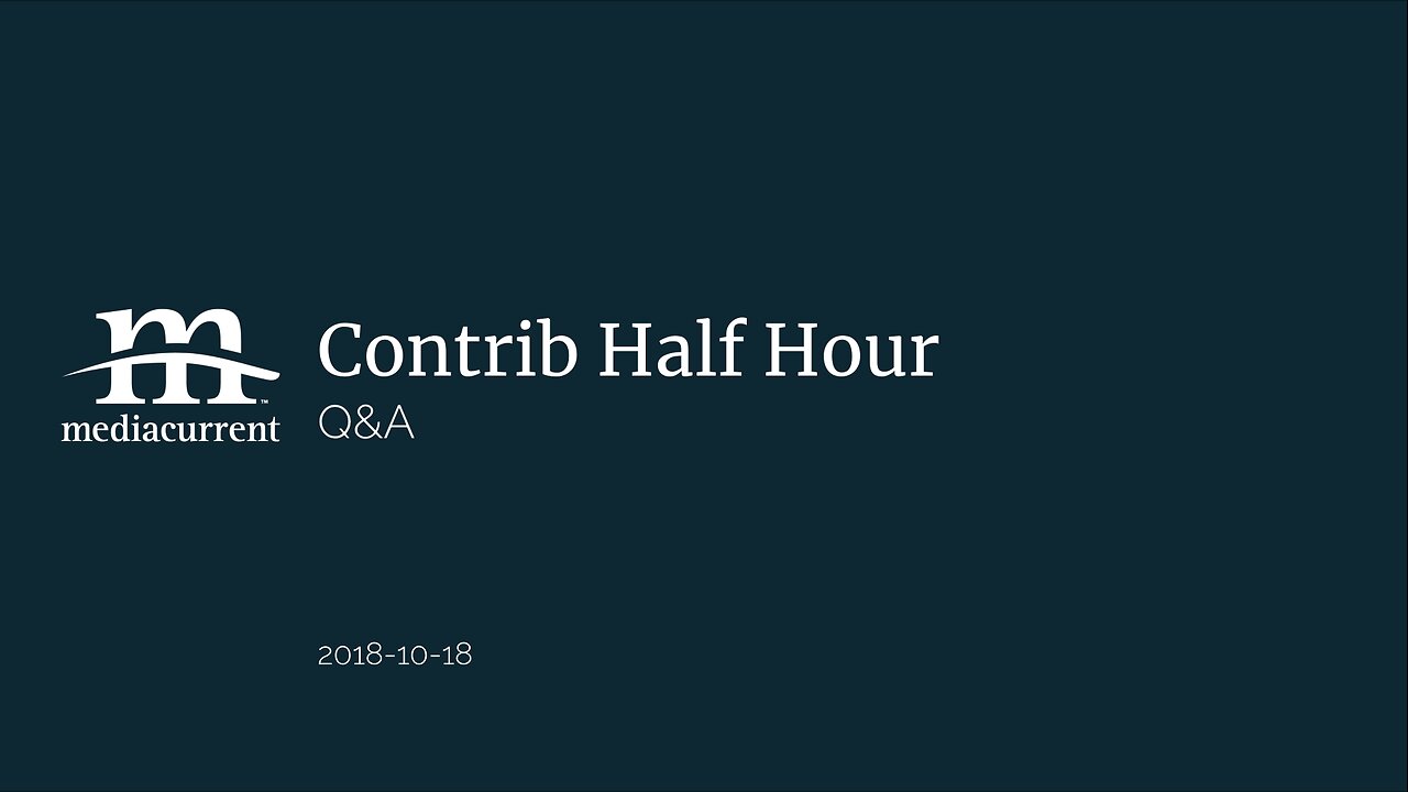 Drupal Contrib Half Hour, 2018-10-18