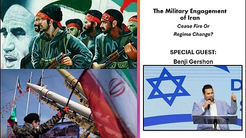 THE MILITARY ENGAGEMENT OF IRAN: Do We Need a Ceasefire or Regime Change?