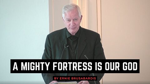 A Mighty Fortress Is Our God - Ernie Brusabardis
