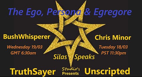 The Ego, Persona & Egregore : TruthSayer Ep5 - Unscripted