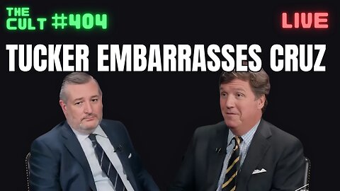 The Cult #404: Tucker Carlson EMBARRASSES Ted Cruz Over Going To War With Iran