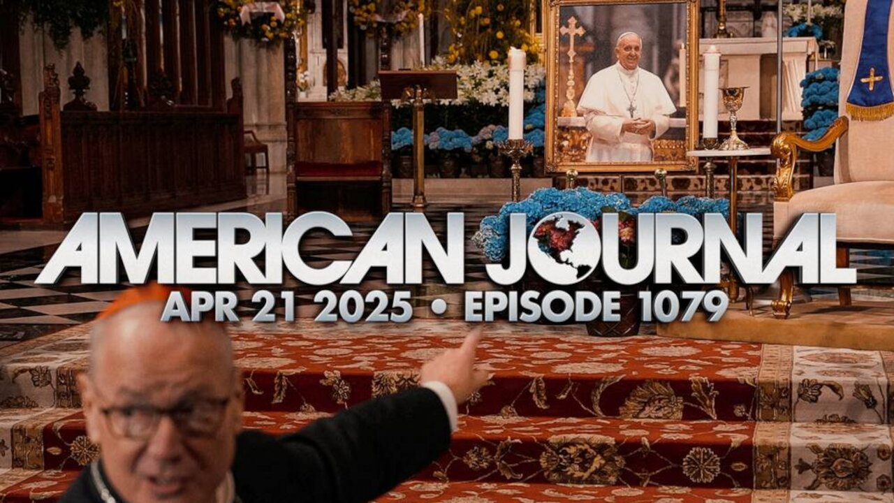 THE AMERICAN JOURNAL - 4/21/2025: Globalist Puppet Pope Francis Dies Hours After Easter Mass & Meeting US Vice President Vance