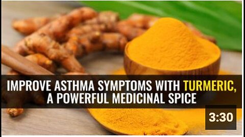 "Turmeric - A Powerful Medicinal Spice for Improving Asthma Symptoms"