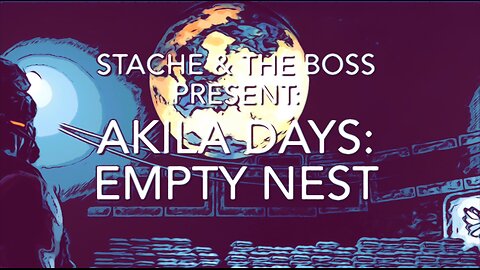 Akila Days: Empty Nest