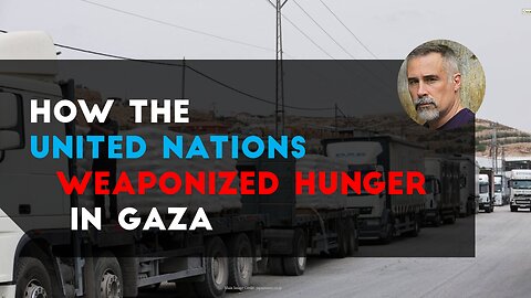 International War Reporter: United Nations Weaponized 'Hunger of Palestinians' in Gaza!