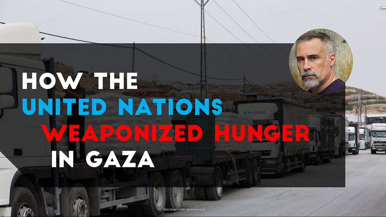 International War Reporter: United Nations Weaponized 'Hunger of Palestinians' in Gaza!