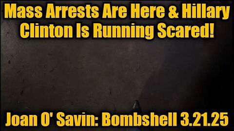 Joan O' Savin- Bombshell 3.21.25 - Mass Arrests Are Here