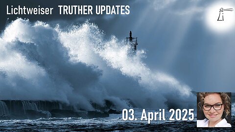 🔎 TRUTHER UPDATES unplugged vom 03.04.2025 📽💥✨