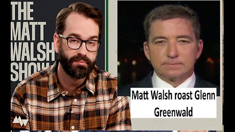 Matt Walsh vs Glenn Greenwald, Matt steadfast no gay adoption highlights Glenn drug use and pr0stitu