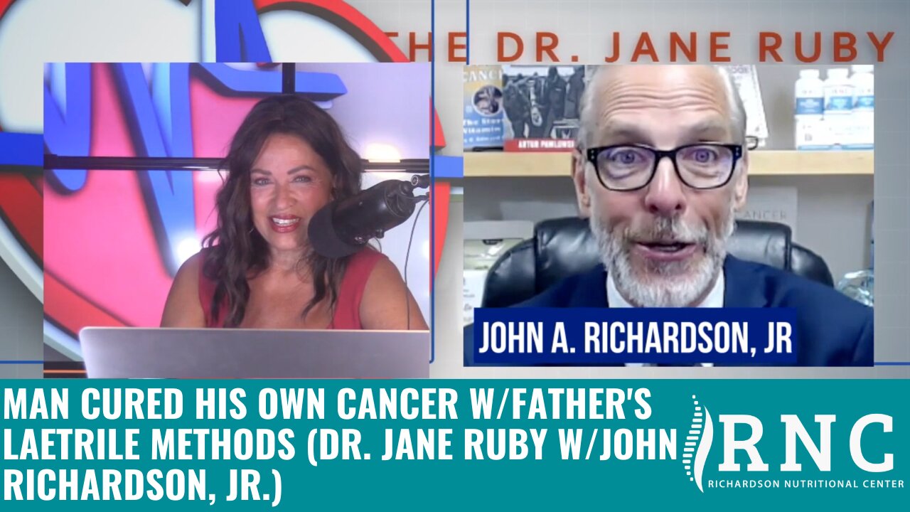 Man Cured His Own Cancer W/Father's Laetrile Methods (Dr. Jane Ruby w/John Richardson, Jr.)