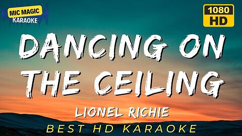 DANCING ON THE CEILING - LIONEL RICHIE (HD KARAOKE VERSION)