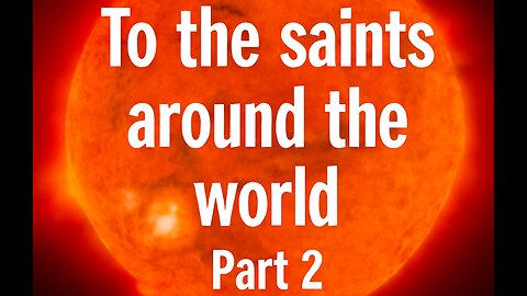(146) To the saints around the world Part 2
