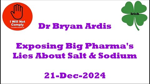 Dr Bryan Ardis Exposing Big Pharma's Lies About Salt & Sodium 21-Dec-2024