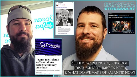 BOOMA STREAMA #7 | June 1st, 2025 | Beefing w/ Patrick Mockridge, Discussing Trump’s TS post & What do we make of Palantir now?