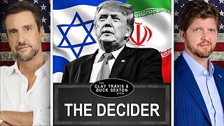 President Trump Has Big Decisions to Make for Israel and Iran | Clay and Buck