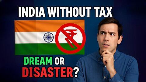 India Without Taxes: Dream or Disaster?