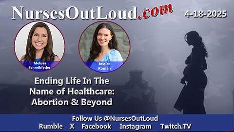 4-18-2025 Ending Life in the Name of Healthcare: Abortion & Beyond