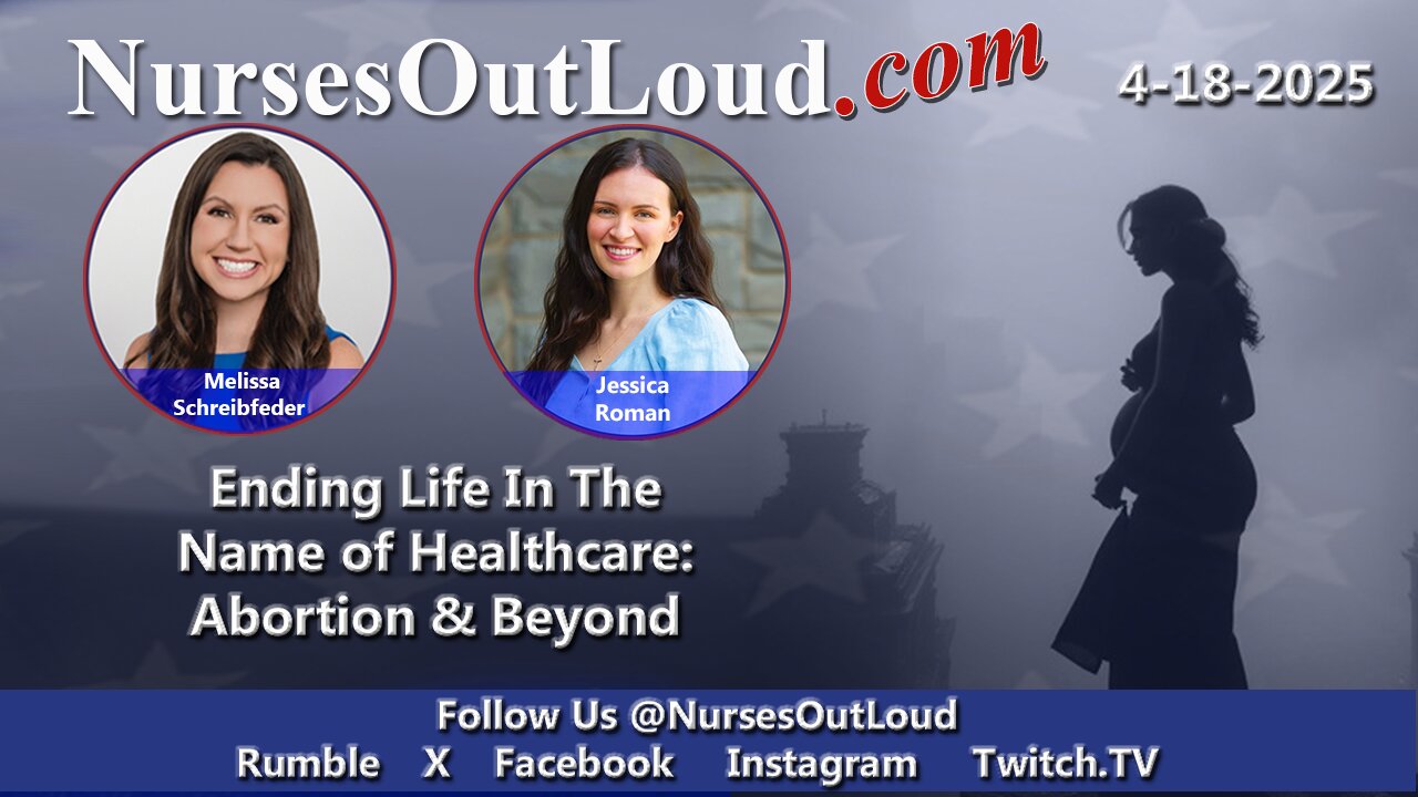 4-18-2025 Ending Life in the Name of Healthcare: Abortion & Beyond