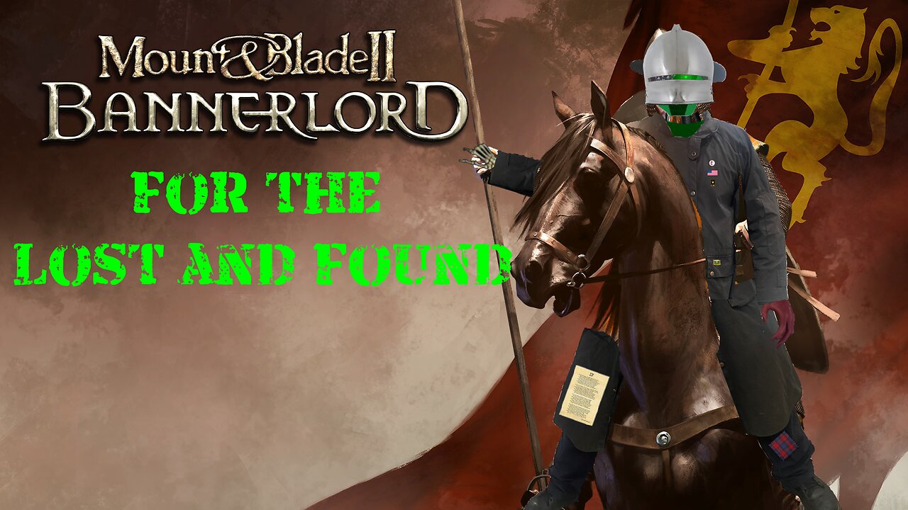 [Mount and Blade2 Bannerlord] One more for the Lost and Found! part 1