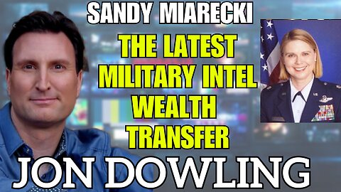 Jon Dowling & Sandy Miarecki Discuss Military Intel & The Wealth Transfer Sept 2025