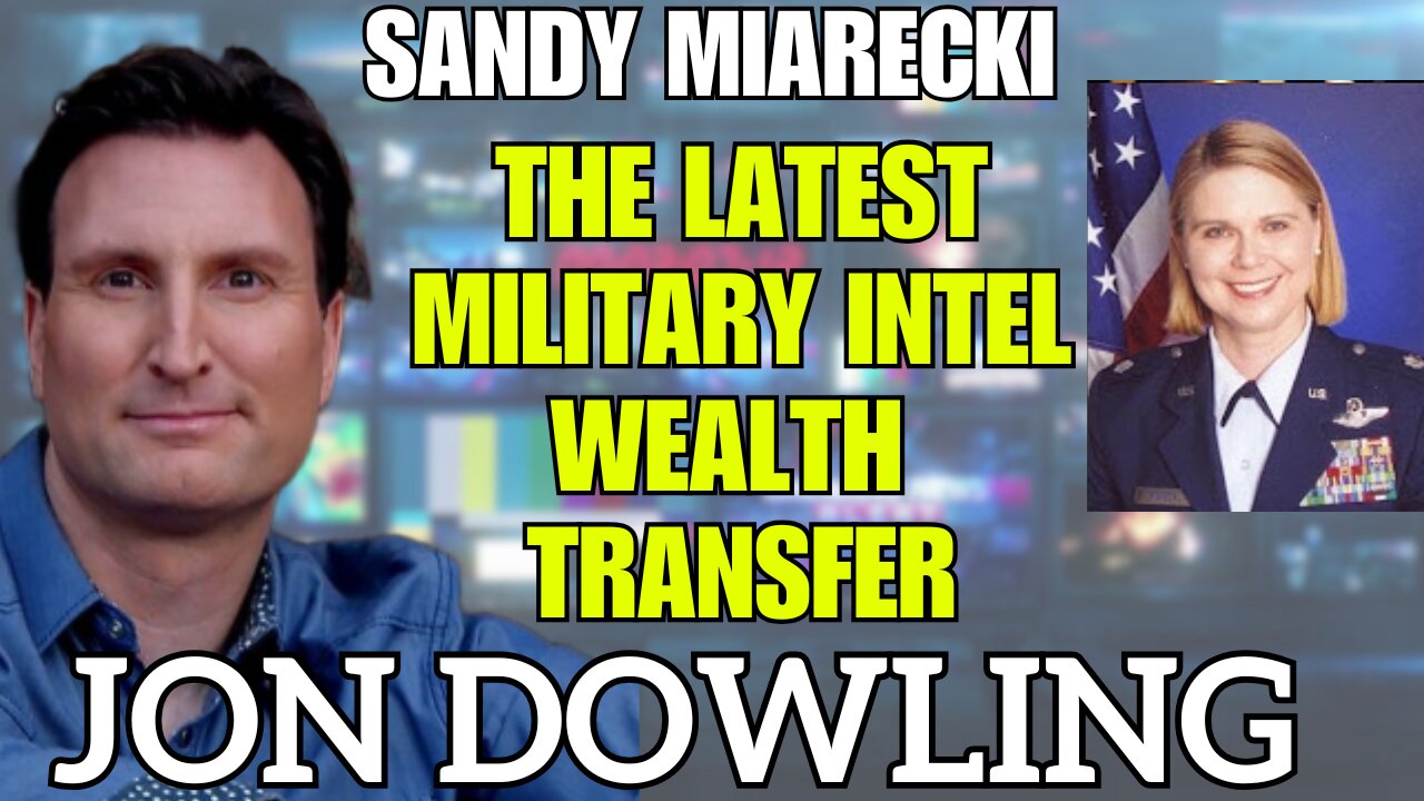 Jon Dowling & Sandy Miarecki Discuss Military Intel & The Wealth Transfer Sept 2025