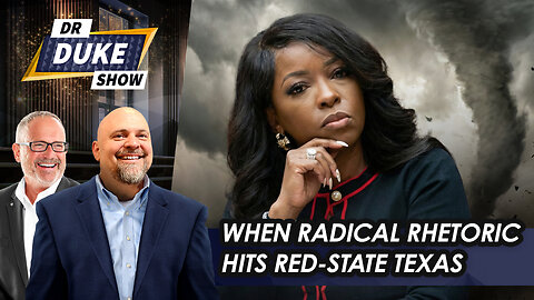 When Radical Rhetoric Hits Red-State Texas | Dr. Duke Show
