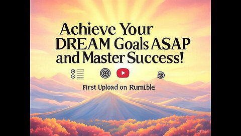 Achieve Your DREAM Goals ASAP and Master Success!