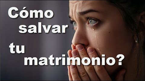 Cómo salvar tu matrimonio?