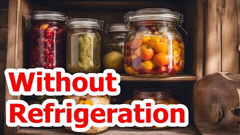 Long Lasting Foods That Can Be Stored Without Refrigeration