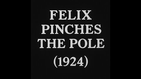 Felix Pinches the Pole (1924)