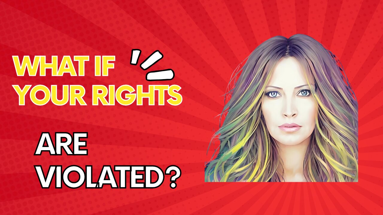 What If Your Rights Are Violated?