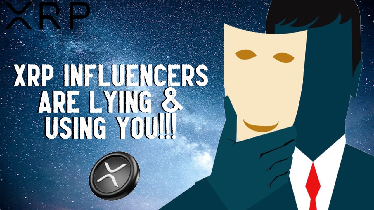 XRP Influencers Are LYING & USING YOU!!!