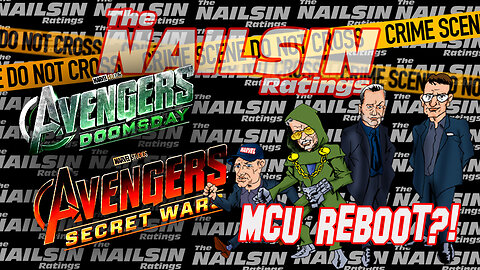 The Nailsin Ratings: MCU Reboot?!