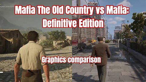 Mafia The Old Country vs Mafia 1: Definitive Edition – Did They Ruin It? Graphic comparison