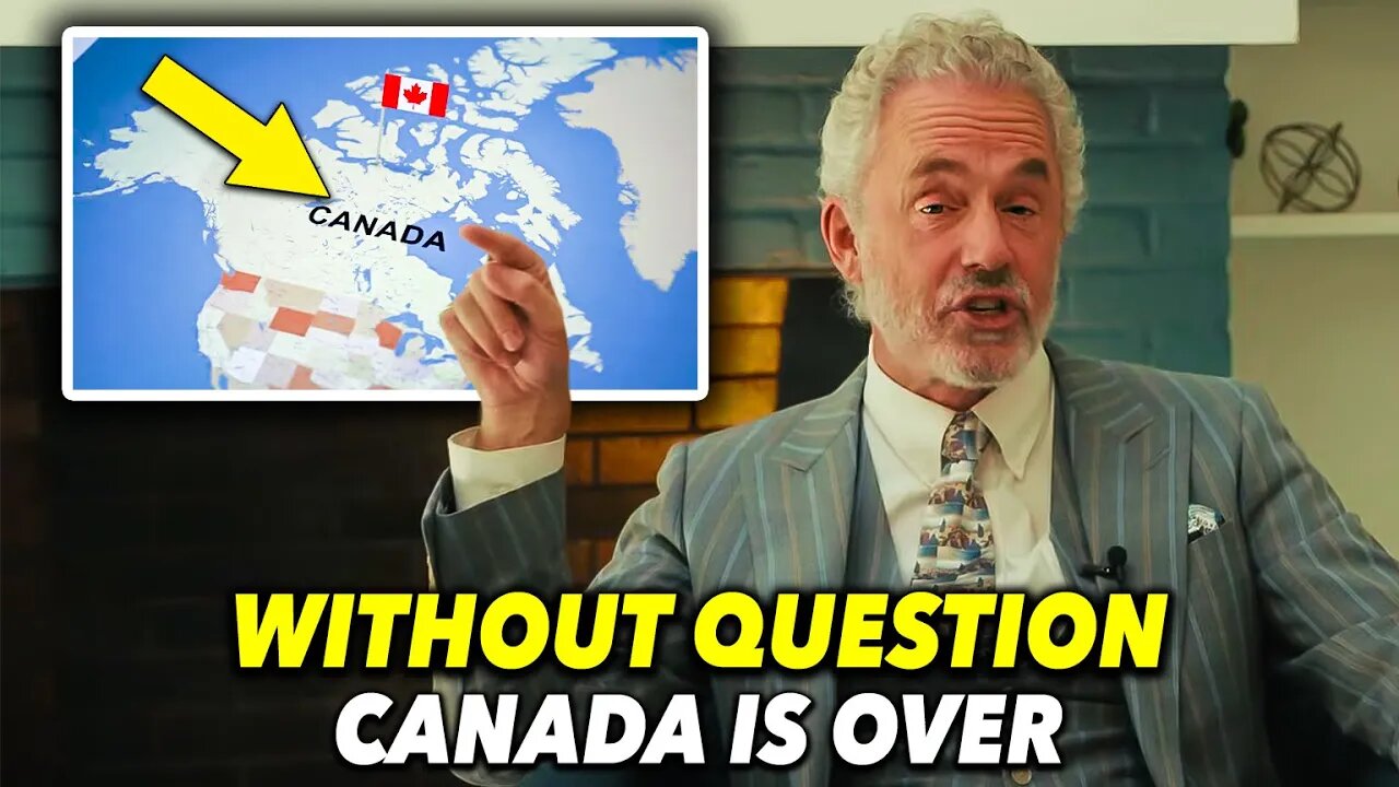 Jordan Peterson: "Anyone With Eyes Can See it... Canada is EFFECTIVELY OVER!"