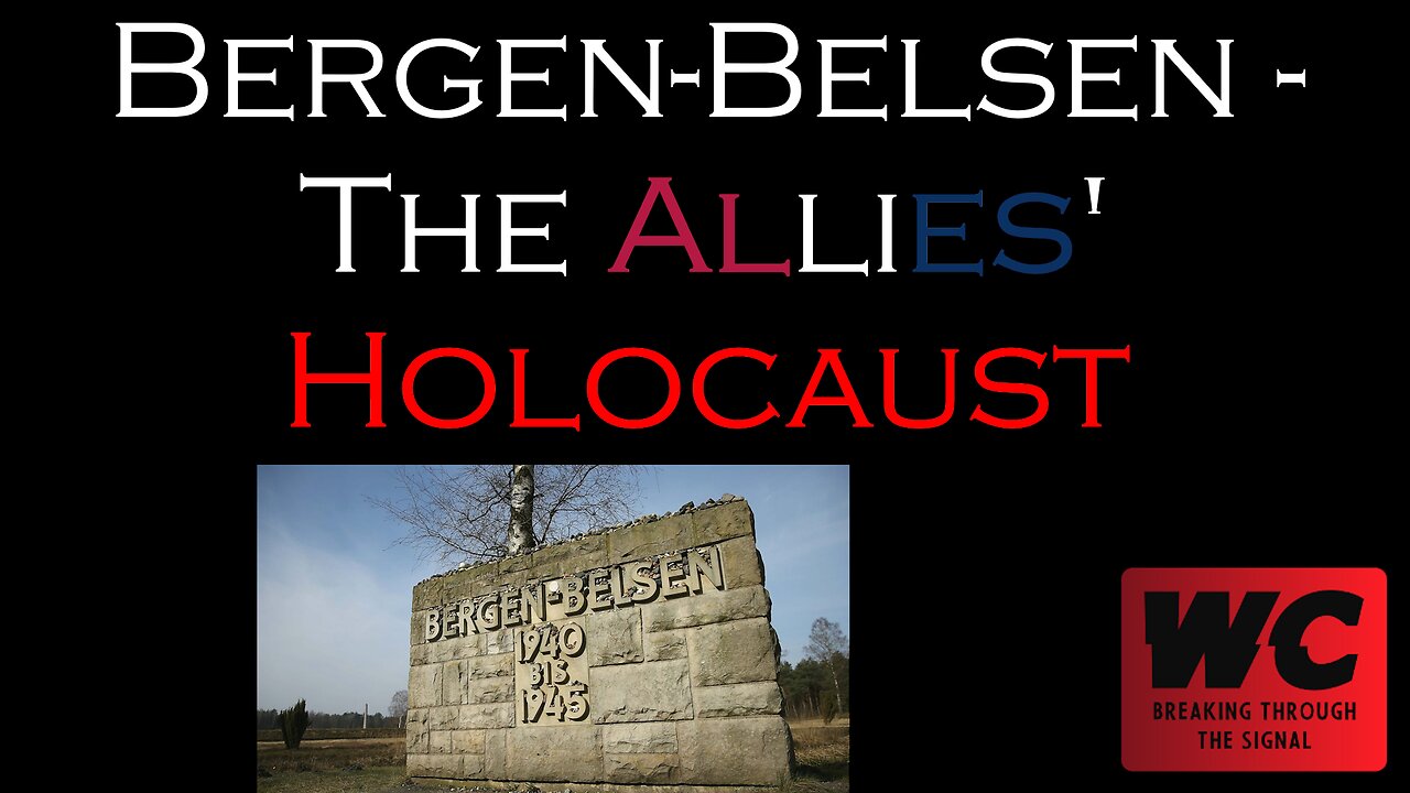 The Holocaust Pt. 14 - Bergen-Belsen - The Allies' Holocaust