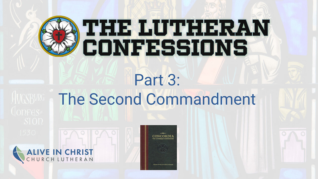 Lutheran Confessions: Part 3 - The Second Commandment
