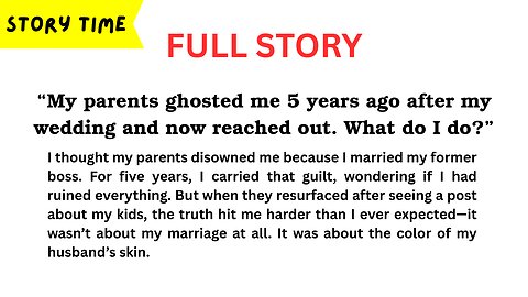 [FULL STORY] My parents ghosted me 5 years ago after my wedding and now reached out. What do I do?