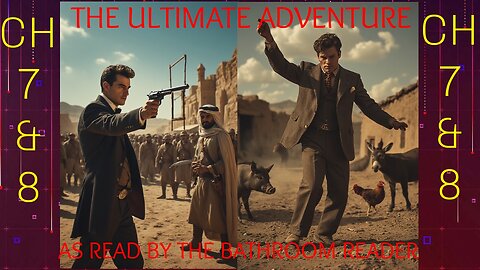 The Ultimate Adventure - Chapters 7 - 8
