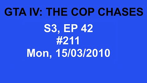 GTA IV: The Cop Chase S3 E42