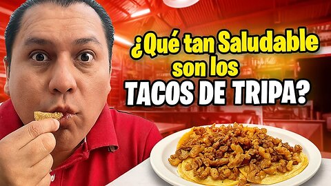 Crees que te hace daño comer Tacos de Tripa