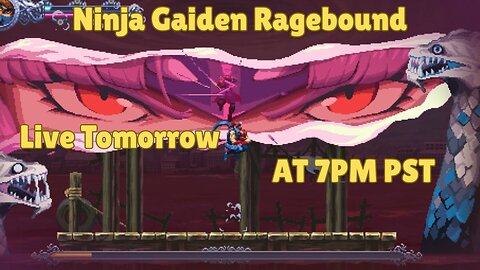 Ninja Gaiden Ragebound Live tomorrow at 7pm pst