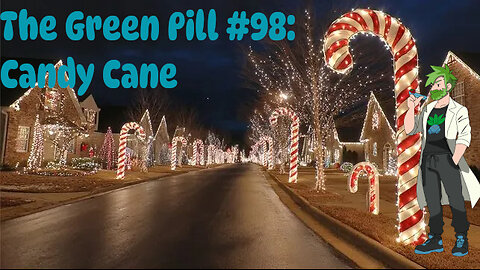 The Green Pill #98: Candy Cane