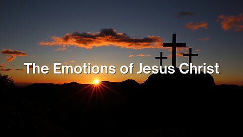 The Emotions of Jesus Christ (replay) - Pastor Awes | Anchor Baptist Church