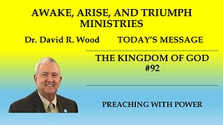 THE KINGDOM OF GOD #92 - PREACHING AND POWER